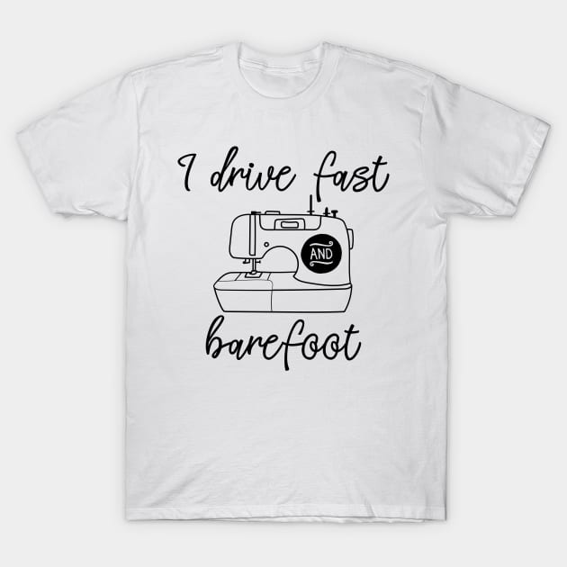 I Drive Fast And Barefoot T-Shirt by JakeRhodes